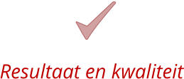 Resultaat en kwaliteit